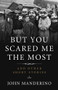 But You Scared Me the Most (And Other Short Stories) by John Manderino, 9781613734759