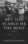 But You Scared Me the Most (And Other Short Stories) by John Manderino, 9781613734759