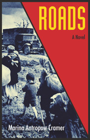 Roads (A Novel) by Marina Antropow Cramer, 9781613735565