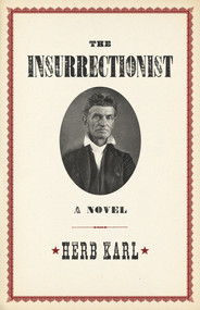 The Insurrectionist (A Novel) by Herb Karl, 9781613736333