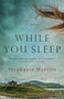 While You Sleep by Stephanie Merritt, 9781643130057