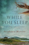 While You Sleep by Stephanie Merritt, 9781643130057