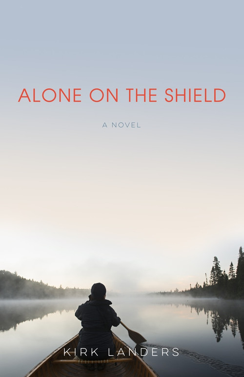 Alone on the Shield (A Novel) by Kirk Landers, 9781613739914