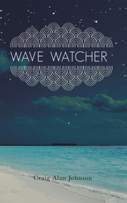 Wave Watcher by Craig Alan Johnson, 9781618510464