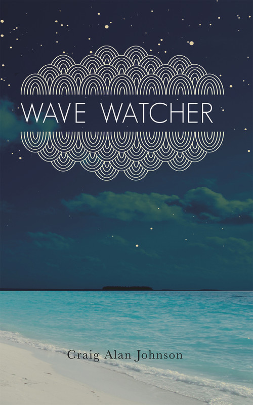 Wave Watcher by Craig Alan Johnson, 9781618510464