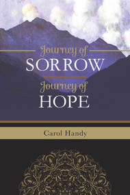 Journey of Sorrow, Journey of Hope by Carol Handy, 9781618510679