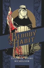 A Bloody Habit (A Novel) by Eleanor Bourg Nicholson, 9781621642060