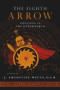 The Eighth Arrow (Odysseus in the Underworld, A Novel) by J. Augustine Wetta, 9781621642206