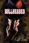 Bullheaded by Catt Ford, 9781623806255