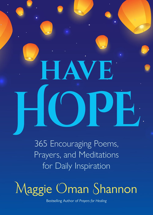 Have Hope (365 Encouraging Poems, Prayers, and Meditations for Daily Inspiration) by Maggie Oman Shannon, 9781642505993