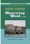 Mourning Wood (a novel) by Daniel Paisner, 9781625361455