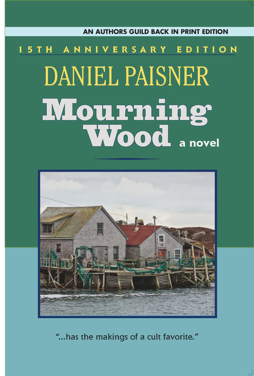 Mourning Wood (a novel) by Daniel Paisner, 9781625361455