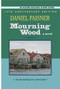 Mourning Wood (a novel) by Daniel Paisner, 9781625361455
