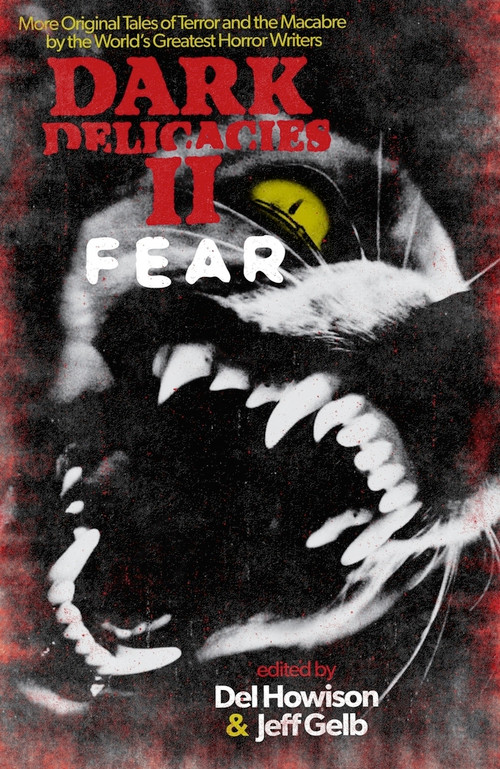 Dark Delicacies II (Fear) by Del Howison, Jeff Gelb, 9781625671134