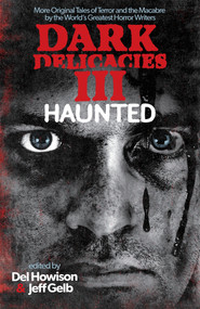 Dark Delicacies III (Haunted) by Del Howison, Jeff Gelb, 9781625673008