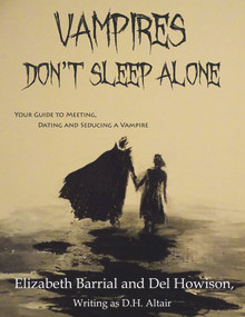 Vampires Don't Sleep Alone (Your Guide to Meeting, Dating and Seducing a Vampire) by Del Howison, Elizabeth Barrial, 9781625673725
