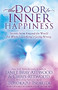 The Door to Inner Happiness (Secrets from Around the World for When Everything's Going Wrong) by Janet Bray Attwood, Chris Attwood, Toyokazu Tsuruta, Nicco Takahashi, Ngor Russukon Gangate, Vivian Songe, Heidi Tuokila, Miki Itakura, Julia Tseng, Isa Zhang, Julia Cain, Kyoko Kazemichi, Brigida Lanzani, Tomomi Tsukiyama, Andrea Danner, Akiko Kaneko, Tou Suppunabul, Emi Edwards, Shinoka, Marron Hoshino, 9781631954153