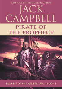Pirate of the Prophecy by Jack Campbell, 9781625675057