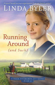Running Around (and such) (A Novel Based On True Experiences From An Amish Writer!) - 9781680993851 by Linda Byler, 9781680993851