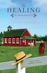 The Healing (An Amish Romance) by Linda Byler, 9781680993943