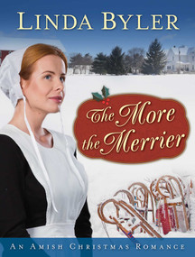 The More the Merrier (An Amish Christmas Romance) by Linda Byler, 9781680994704