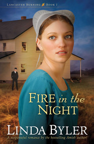 Fire in the Night (A Suspenseful Romance by the Bestselling Amish Author!) - 9781680995367 by Linda Byler, 9781680995367