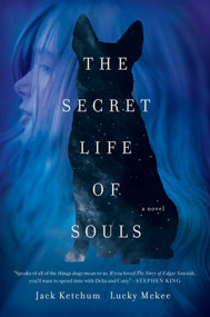 The Secret Life of Souls (A Novel) by Jack Ketchum, Lucy McKee, 9781681772349