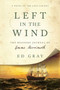 Left in the Wind (A Novel of the Lost Colony: The Roanoke Journal of Emme Merrimoth) - 9781681774107 by Ed Gray, 9781681774107