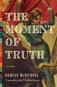 The Moment of Truth by Damian McNicholl, 9781681774268