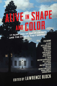 Alive in Shape and Color (17 Paintings by Great Artists and the Stories They Inspired) - 9781681775616 by Lawrence Block, 9781681775616
