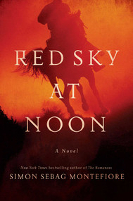 Red Sky at Noon (A Novel) by Simon Sebag Montefiore, 9781681776736