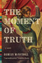 The Moment of Truth - 9781681777382 by Damian McNicholl, 9781681777382