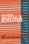 Sisters of the Revolution (A Feminist Speculative Fiction Anthology) by Ann VanderMeer, Jeff VanderMeer, 9781629630359
