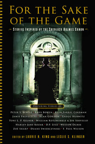 For the Sake of the Game (Stories Inspired by the Sherlock Holmes Canon) - 9781681778792 by Laurie R King, Leslie Klinger, 9781681778792