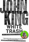 White Trash - 9781629632278 by John King, 9781629632278