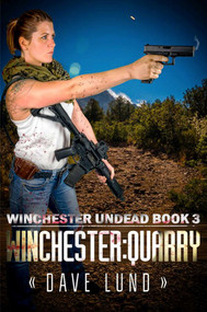 Winchester: Quarry by Dave Lund, Monique Happy, 9781682610244