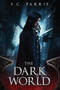 The Dark World by S.C. Parris, 9781682610794