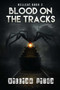 Blood on the Tracks by William Vitka, 9781682612217