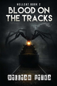 Blood on the Tracks by William Vitka, 9781682612217