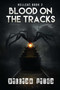 Blood on the Tracks by William Vitka, 9781682612217