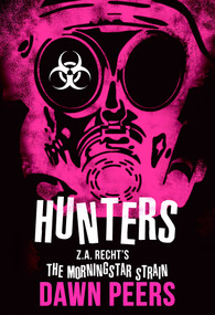 Hunters (A Morningstar Strain Novel) by Dawn Peers, Z.A. Recht, 9781682612316