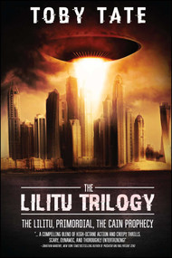 The Lilitu Trilogy (The Lilitu, Primordial, The Cain Prophecy) by Toby Tate, 9781682613214