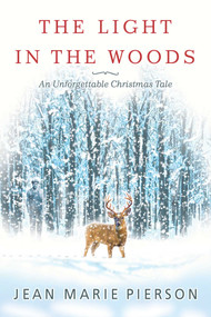 The Light in the Woods by Jean Marie Pierson, 9781682614013