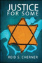 Justice for Some by Reid S. Cherner, 9781682614051