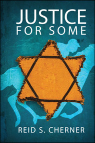 Justice for Some by Reid S. Cherner, 9781682614051