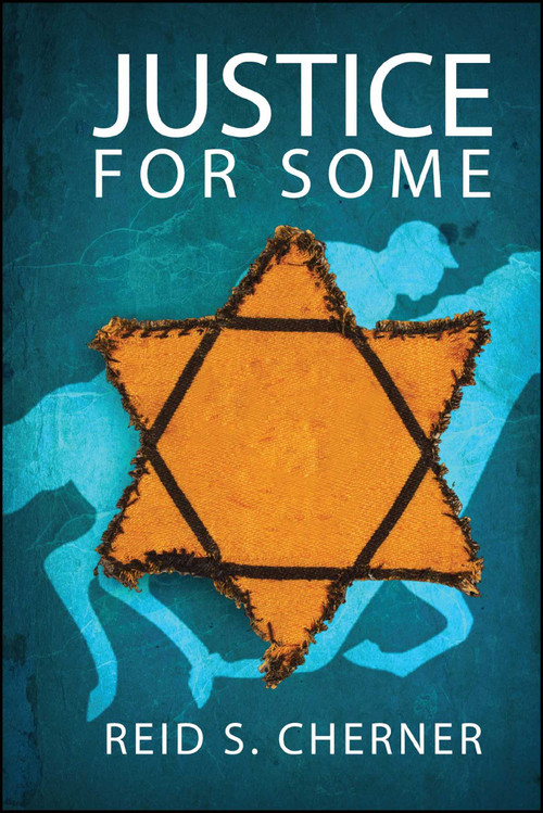 Justice for Some by Reid S. Cherner, 9781682614051