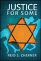 Justice for Some by Reid S. Cherner, 9781682614051