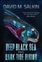 Deep Black Sea and Dark Tide Rising by David M. Salkin, 9781682614471
