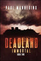 Deadland 2 (Immortal) by Paul Mannering, 9781682615553