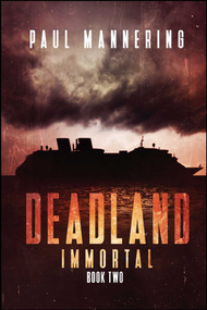 Deadland 2 (Immortal) by Paul Mannering, 9781682615553